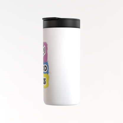 "Only Good Vibes" Small Travel Mug | Stainless Steel Coffee Thermos